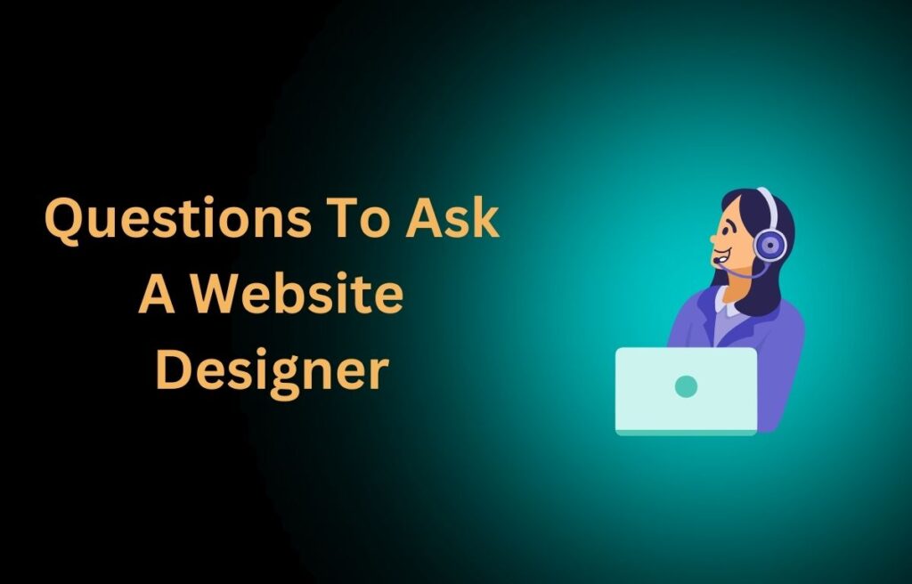 Questions To Ask A Website Designer
